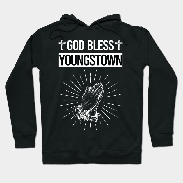 God Bless Youngstown Hoodie by flaskoverhand